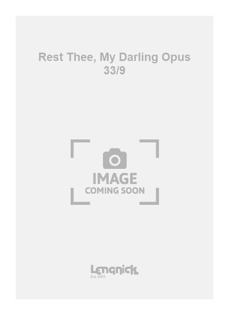 Rest Thee, My Darling Opus 33/9